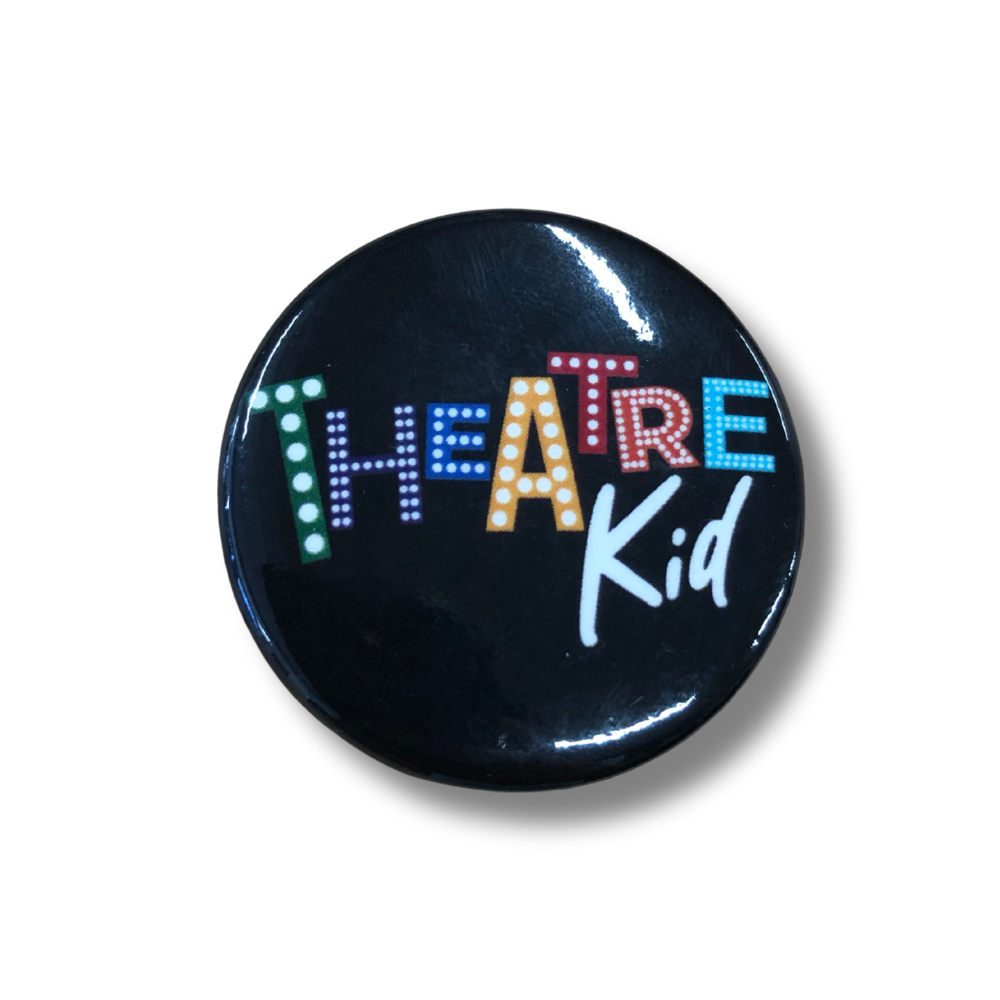 Theatre Kid Button