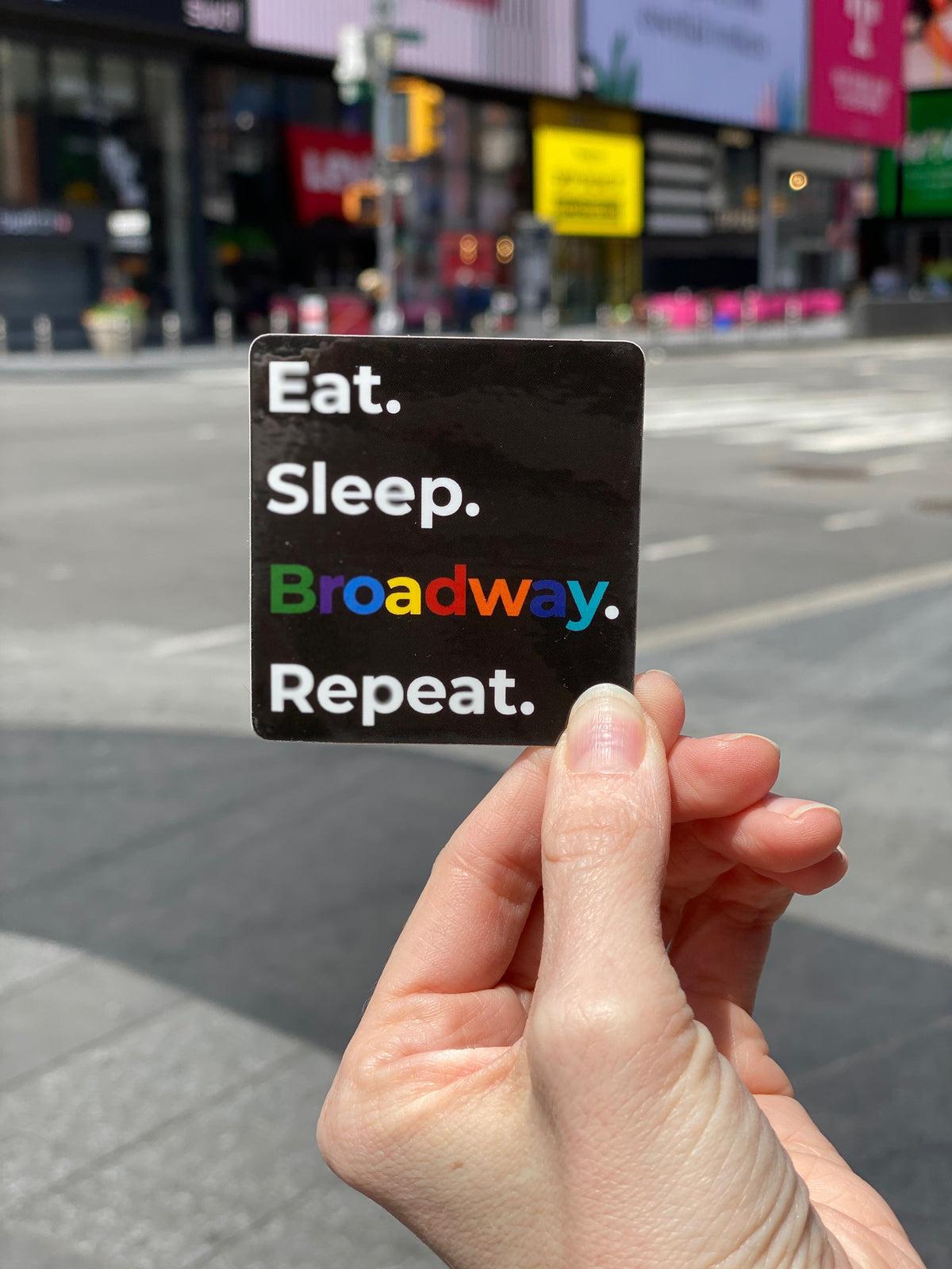 Eat. Sleep. Broadway. Repeat. Sticker